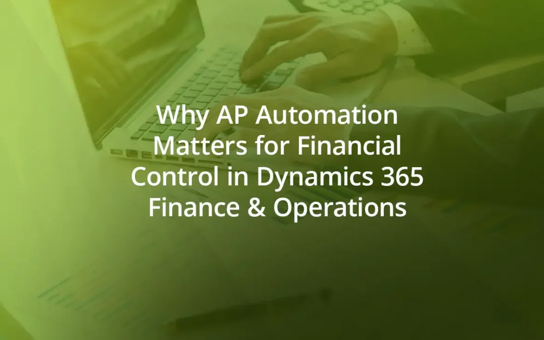 Why AP automation is becoming a Financial Control priority
